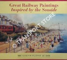 Book cover of To the Seaside / Great Railway Paintings Inspired by the Seaside by The Guild of Railway Artists